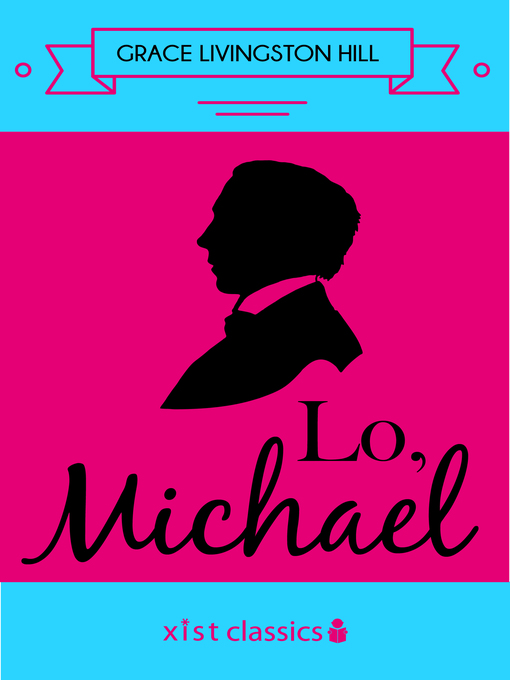 Title details for Lo, Michael! by Grace Livingston Hill - Available